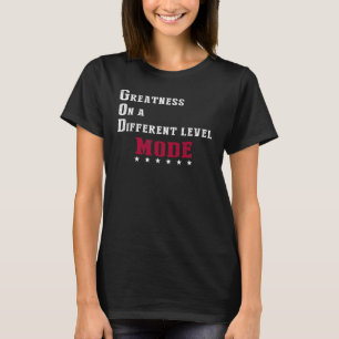 Greatness On A Different Level Mode T-Shirt