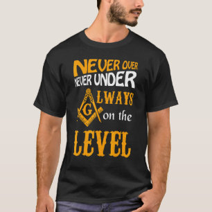Greats Mason Always On The Level Masonic Father's T-Shirt