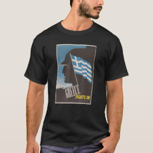 Greece Fights On Ww2 Propaganda Poster T-Shirt