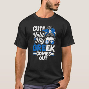 Greece Greek Greece Flag Cute Until My Greek Comes T-Shirt