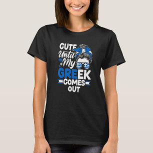 Greece Greek Greece Flag Cute Until My Greek Comes T-Shirt