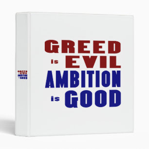 Greed is Evil Ambition is Good Binder