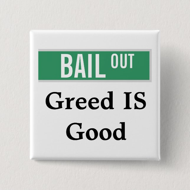 Greed IS Good 2 Inch Square Button (Front)