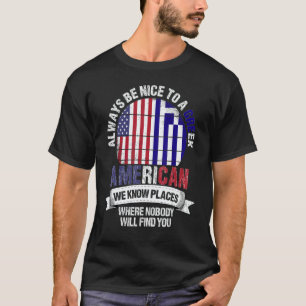 Greek American We know Places where Country Greece T-Shirt