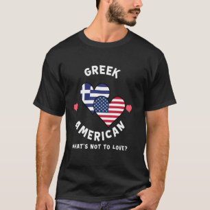 Greek American What's Not To Love Heart Flags T-Shirt