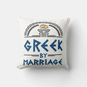 Greek by Marriage Spouse Family Throw Pillow