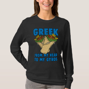 Greek From My Head To My Gyros Greece Gyro Design T-Shirt