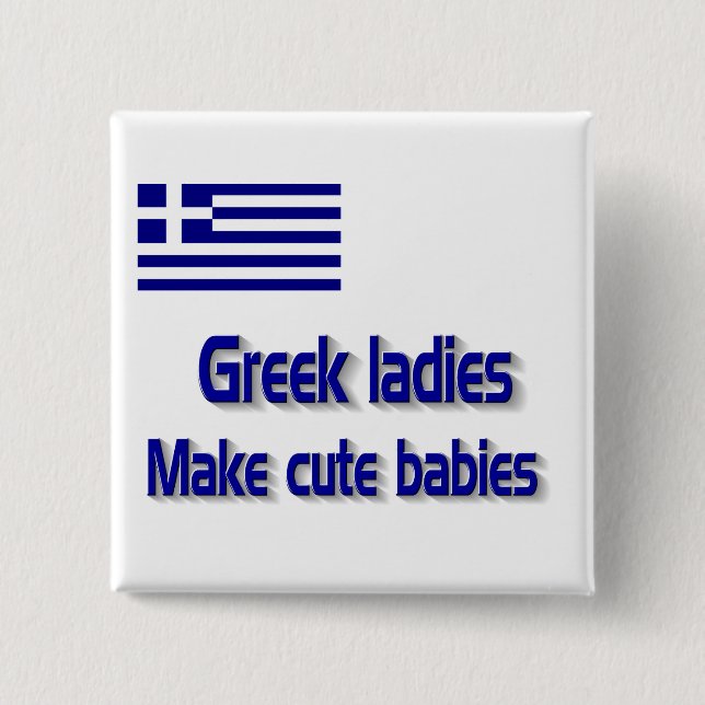 Greek ladies make cute babies 2 inch square button (Front)