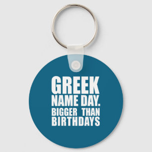 Greek Name Day Bigger Than Birthday Greece Cyprus Keychain