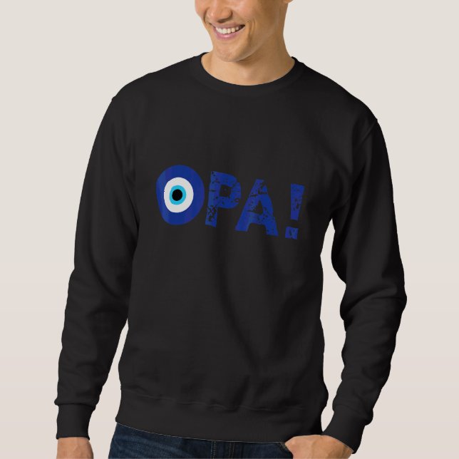 Greek Pride Opa Evil Eye Hellas Greece Evil Eye Ma Sweatshirt (Front)