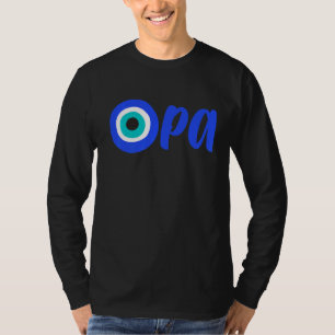 Greek Pride OPA Evil Eye Hellas Greece Evil Eye Ma T-Shirt