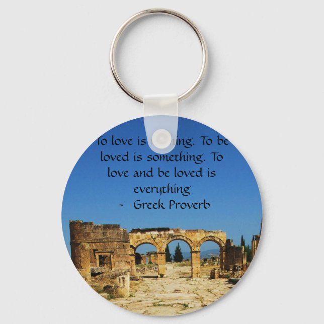 Greek Proverb about love Keychain (Front)