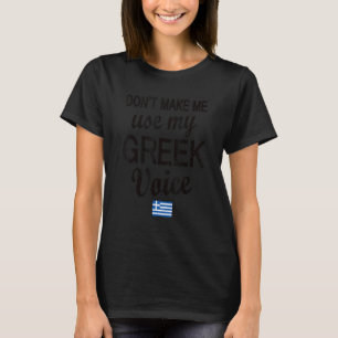 Greek Voice Greece Flag Greek Roots T-Shirt