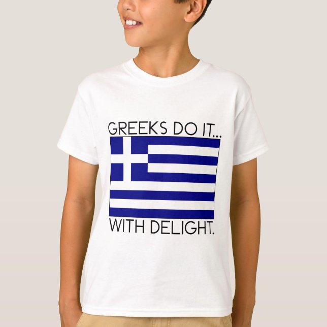 Greeks Do It... With Delight. T-Shirt (Front)