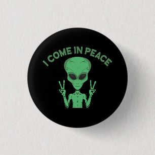 Green Alien I Come In Peace Extraterrestrial UFO 1 Inch Round Button
