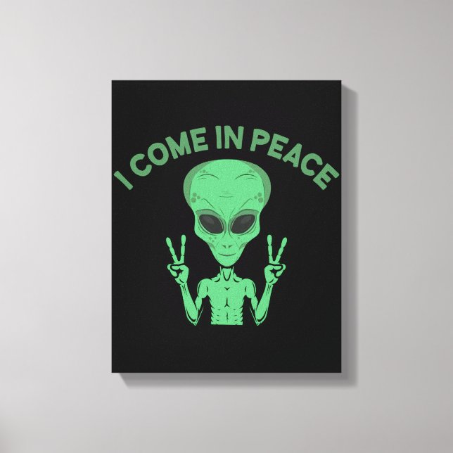 Green Alien I Come In Peace Extraterrestrial UFO Canvas Print (Front)