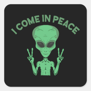 Green Alien I Come In Peace Extraterrestrial UFO Square Sticker