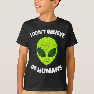 Green Alien I Don't Believe in Humans T-Shirt