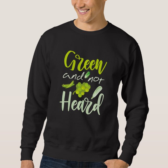 Green And Not Heard   Sweatshirt (Front)