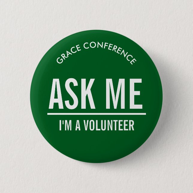 Green Ask Me Volunteers 2 Inch Round Button (Front)