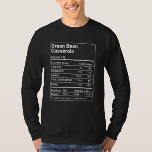 Green Bean Casserole Nutrition Facts Thanksgiving T-Shirt