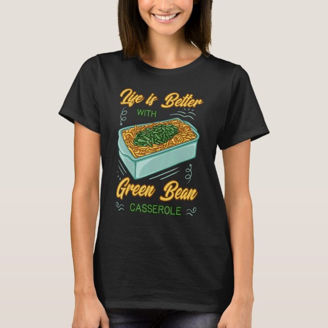 Green Bean Casserole Recipe Dish Snack String Bean T-Shirt (Front)