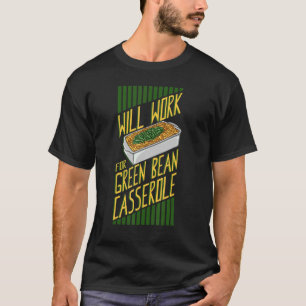 Green Bean Casserole Recipe Dish Snack String Bean T-Shirt