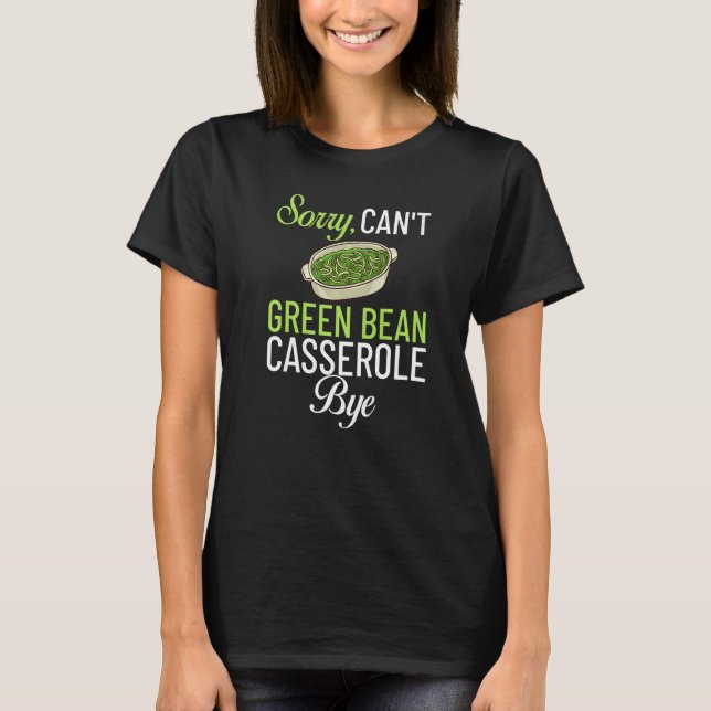 Green Bean Casserole Recipe Dish Snack String Bean T-Shirt (Front)