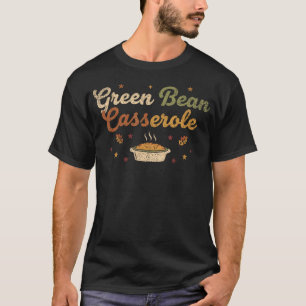 Green Bean Casserole Thanksgiving Cooking T-Shirt