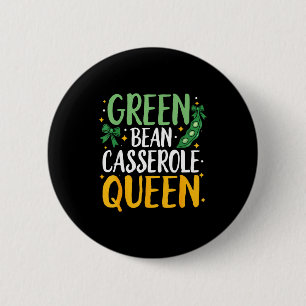 Green Bean Cerole Queen Kitchen Funny Thanksgiving 2 Inch Round Button