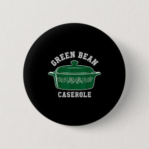 Green Bean Cerole Thanksgiving Humor Meme Men Wome 2 Inch Round Button
