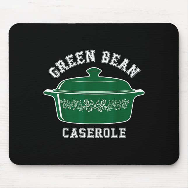 Green Bean Cerole Thanksgiving Humor Meme Men Wome Mouse Pad (Front)