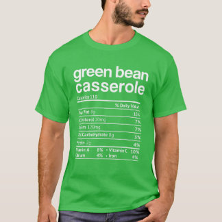 Green Beans Casserole Nutrition Facts Funny Thanks T-Shirt