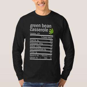 Green Beans Casserole Nutrition Facts Thanksgiving T-Shirt