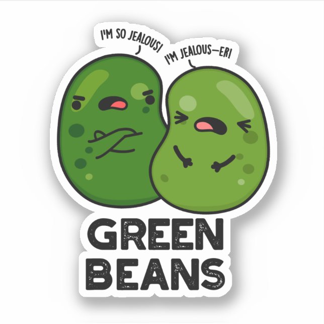 Green Beans Funny Jealous Bean Pun  (Front)