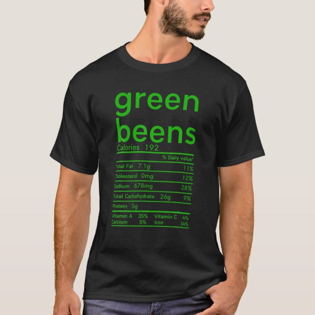 Green Beans Nutrition Facts Funny Thanksgiving Din T-Shirt (Front)