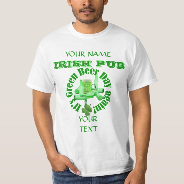 Green beer day  St Patrick's T-Shirt (Front)