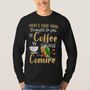 Green Cheek Conure - Good Coffee and Conure Parrot T-Shirt