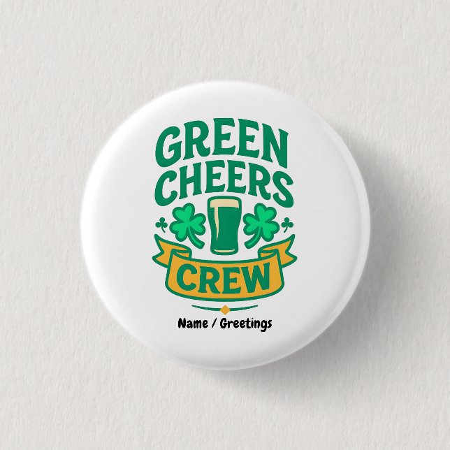 Green Cheers Crew Fun St Patrick’s Day Celebration 1 Inch Round Button (Front)