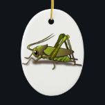 Green Cricket Insect Ceramic Ornament<br><div class="desc">Green Cricket Insect. Makes a great gift! 
 Did you know? You can customize this item by clicking "Customize It"! 
 For more great animal items,  check out ZazzleAnimalStore at http://www.zazzle.com/zazzleanimalstore?rf=238731952171470542.  You can also follow this store on Twitter at https://twitter.com/ZAnimalStore to stay up-to-date on new products!</div>