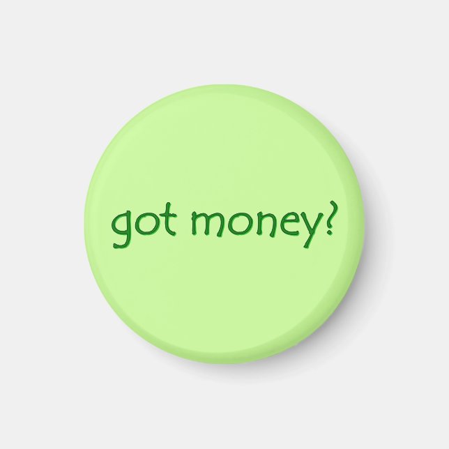 Green Digital Art got money? Magnet (Front)