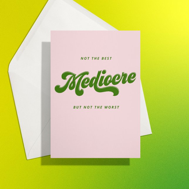 Green Disco Lettering Mediocre Congratulations Card (A card for someone that is "Mediocre: not the best but not the worst ... you tried")
