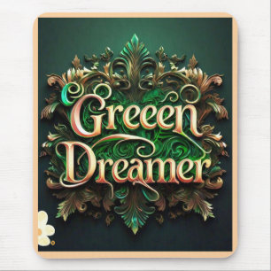 "Green Dreams Ahead" Mouse Pad