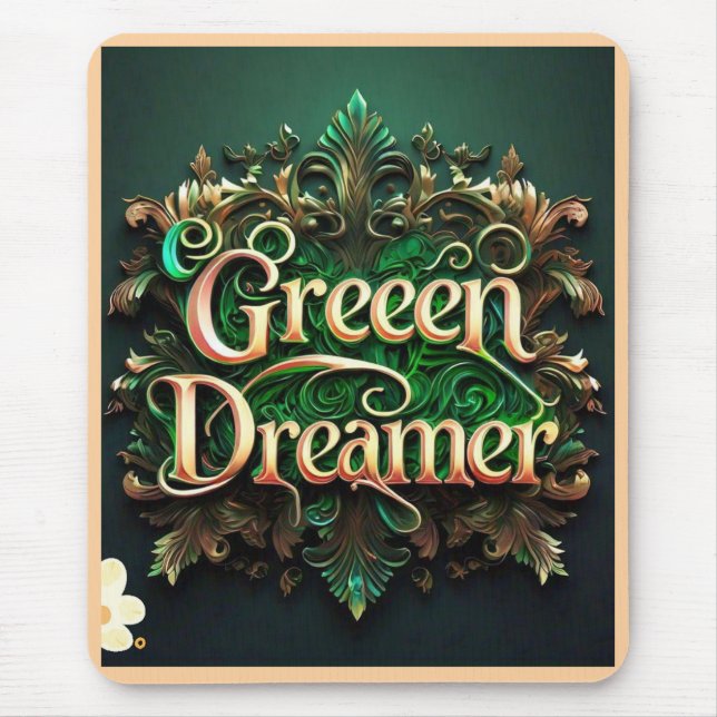 "Green Dreams Ahead" Mouse Pad (Front)