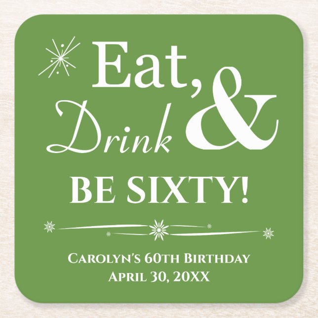 Green Eat Drink and Be Sixty Retro 60th Birthday Square Paper Coaster (Front)