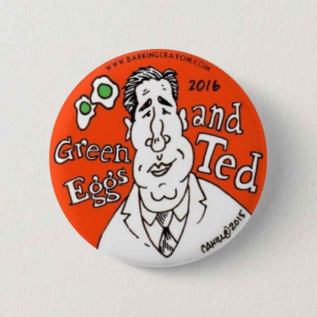Green Eggs and Ted Cruz for president. 2 Inch Round Button (Front)