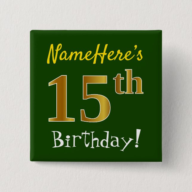 Green, Faux Gold 15th Birthday, With Custom Name 2 Inch Square Button (Front)