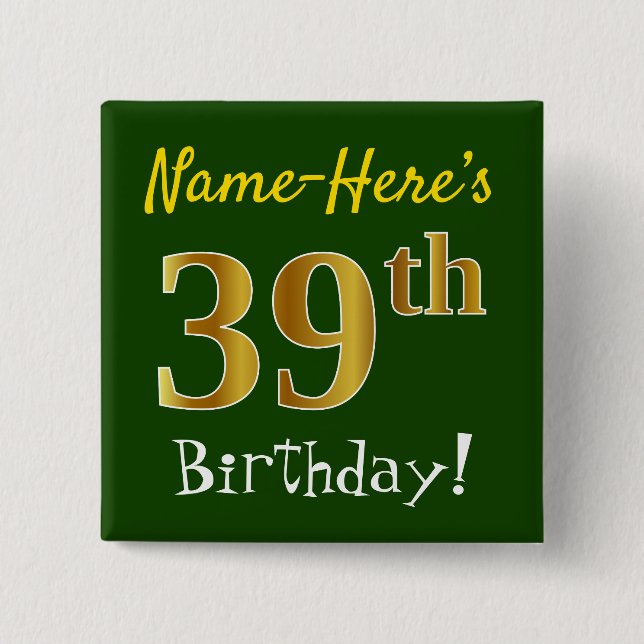Green, Faux Gold 39th Birthday, With Custom Name 2 Inch Square Button (Front)