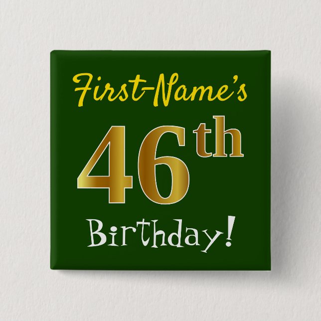 Green, Faux Gold 46th Birthday, With Custom Name 2 Inch Square Button (Front)