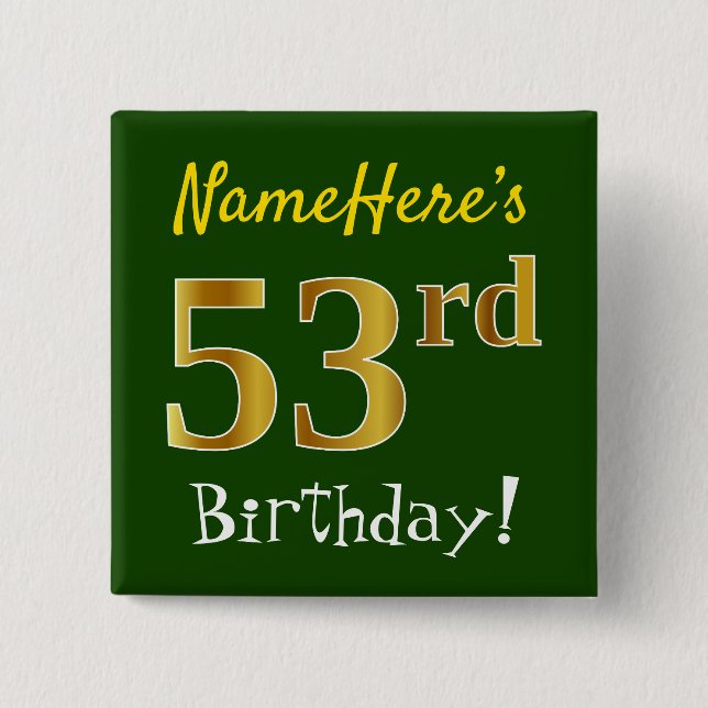 Green, Faux Gold 53rd Birthday, With Custom Name 2 Inch Square Button (Front)